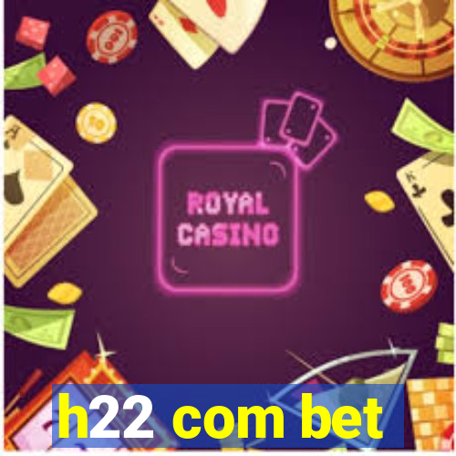 h22 com bet